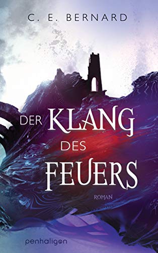 Der Klang des Feuers: Roman (Die Wayfarer-Saga, Band 3) von Penhaligon
