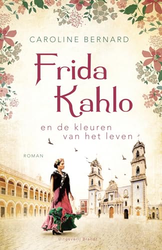 Frida Kahlo en de kleuren van het leven von Uitgeverij Brandt