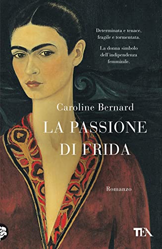 La passione di Frida (I Grandi TEA) von TEA