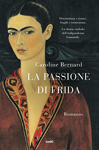 La passione di Frida (Narrativa TRE60)