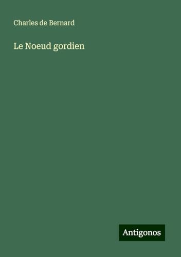Le Noeud gordien von Antigonos Verlag