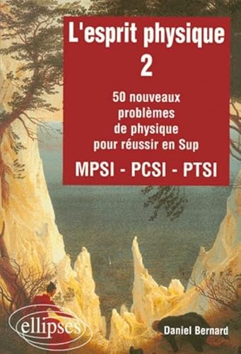 L'esprit physique, tome 2 : 50 nouveaux problèmes MPSI-PCSI-PTSI