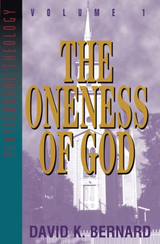 The Oneness of God: Volume 1 (Series in Pentecostal Theology, Vol 1) von Word Aflame Press