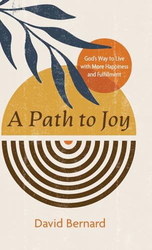 A Path to Joy: God's Way to Live with More Happiness and Fulfillment von Resource Publications
