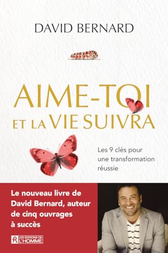 Aime-toi et la vie suivra: Les 9 clés pour une transformation réussie von DE L HOMME