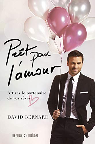 Prêt pour l'amour: Attirer le partenaire de vos rêves