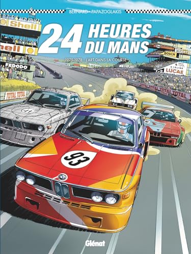24 Heures du Mans - 1975-1978: L'Art dans la course von GLENAT