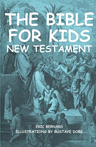 The Bible for kids (illustrated): New Testament