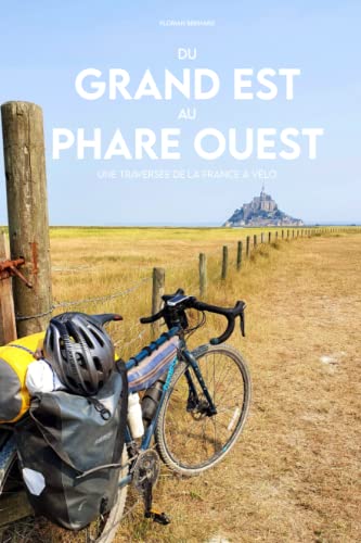 Du Grand Est au Phare Ouest: Une traversée de la France à vélo