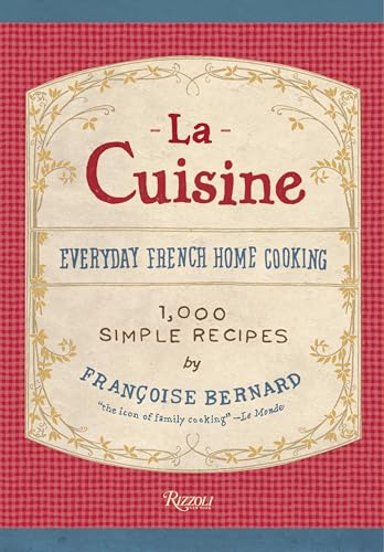 La Cuisine: Everyday French Home Cooking von Rizzoli Universe Promotional Books