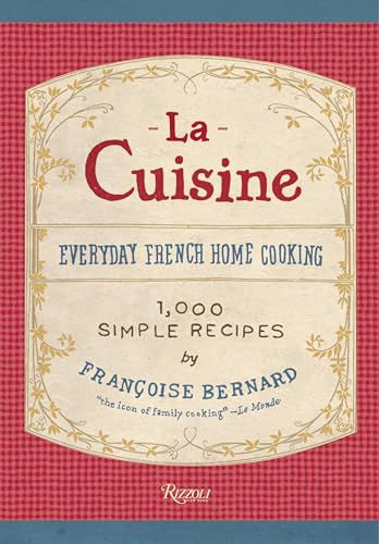 La Cuisine: Everyday French Home Cooking La Cuisine: Everyday French Home Cooking von Rizzoli Universe Promotional Books
