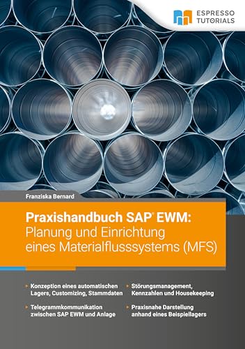 Praxishandbuch SAP EWM: Planung und Einrichtung eines Materialflusssystems (MFS)