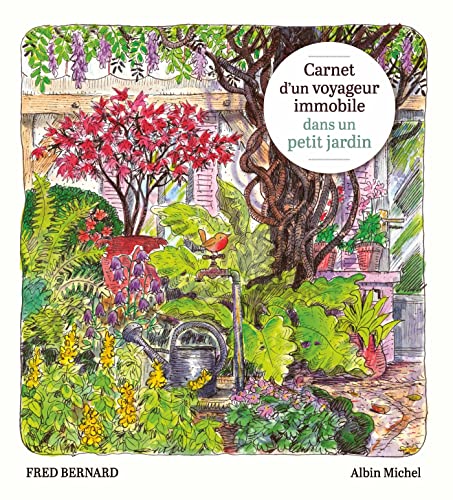 Carnet d'un voyageur immobile dans un petit jardin von ALBIN MICHEL