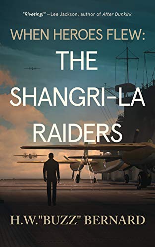 When Heroes Flew: The Shangri-La Raiders von Severn River Publishing