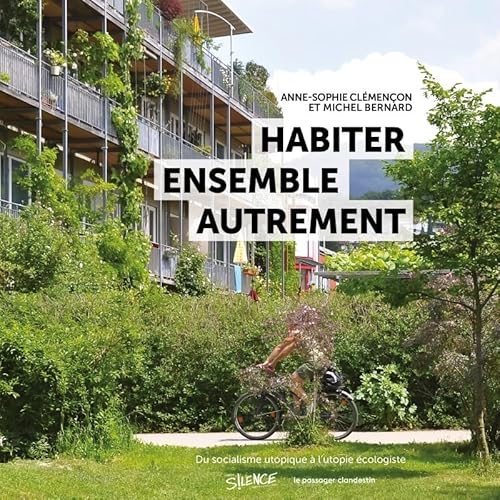 Habiter ensemble autrement: Du socialisme utopique à l'utopie écologiste Habiter ensemble autrement: Du socialisme utopique à l'utopie écologiste von CLANDESTIN