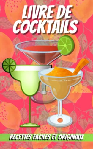 Livre de Cocktails: Recettes Faciles et Originaux ( Avec et sans alcool) von Independently published