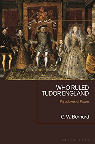 Who Ruled Tudor England: Paradoxes of Power