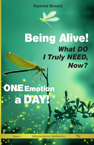 Being Alive! | What DO I Truly NEED, Now? | ONE Emotion a DAY! von Métamorphose Libellule Inc.