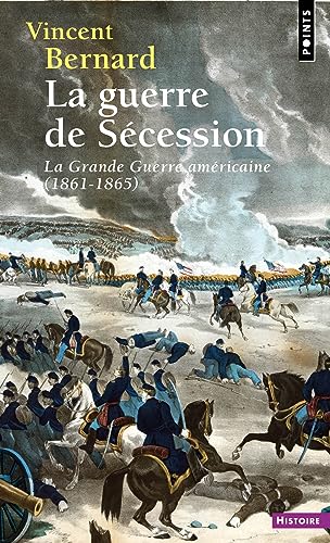 La Guerre de Sécession: La Grande Guerre américaine (1861-1865) von POINTS