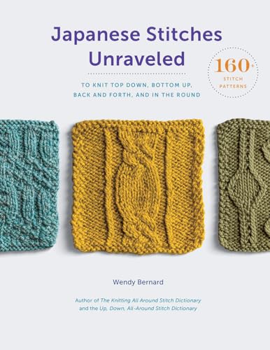 Japanese Stitches Unraveled: 160+ Stitch Patterns to Knit Top Down, Bottom Up, Back and Forth, and in the Round (Stitch Dictionary) von Abrams Books
