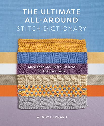 The Ultimate All-Around Stitch Dictionary: More Than 300 Stitch Patterns to Knit Every Way von Abrams