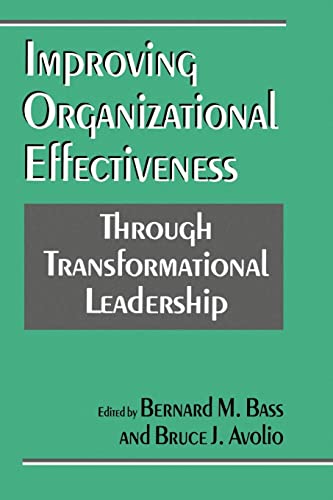 Improving Organizational Effectiveness through Transformational Leadership von Sage Publications