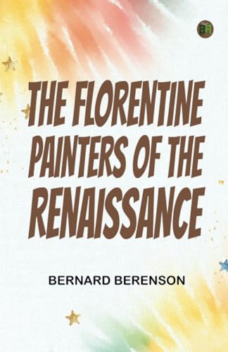 The Florentine Painters of the Renaissance von Zinc Read