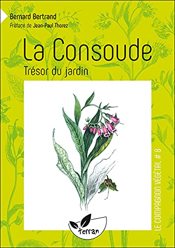 La Consoude, trésor du jardin - Vol. 8 von DE TERRAN