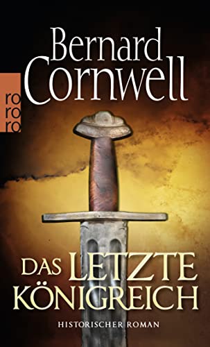 Das letzte Königreich: Historischer Roman von Rowohlt