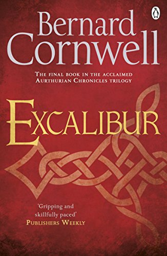 Excalibur: A Novel of Arthur (Warlord Chronicles, 3, Band 3) von Penguin Books Ltd (UK)