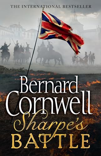 Sharpe's Battle: The Battle of Fuentes de Oñoro, May 1811. A gripping historical action adventure novel from the Sunday Times bestselling author (The Sharpe Series, Band 12) von HarperCollins