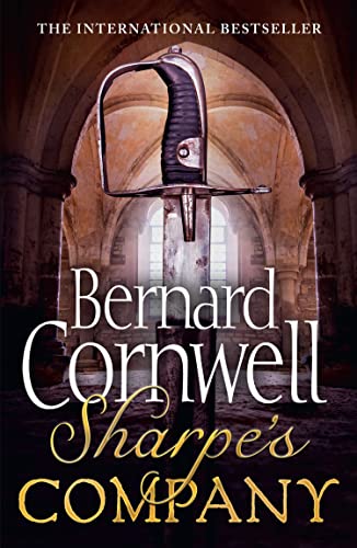 Sharpe's Company: In which capital Richard Sharpe has to lead the attack on the terrible fortress: The Siege of Badajoz, January to April 1812. A ... Times bestselling author (The Sharpe Series) von HarperCollins