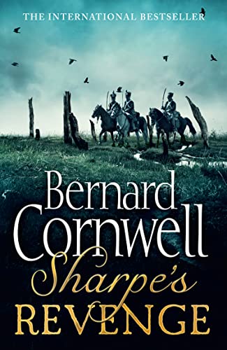 Sharpe's Revenge: Richard Sharpe and the Peace of 1814. Bernard Cornwell (The Sharpe Series): The Peace of 1814. A historical military fiction novel from the Sunday Times bestselling author von HarperCollins