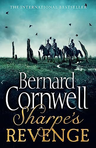 Sharpe's Revenge: Richard Sharpe and the Peace of 1814. Bernard Cornwell (The Sharpe Series)