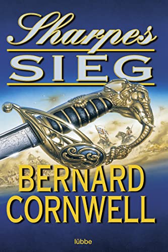 Sharpes Sieg: 1803, Richard Sharpe und die Schlacht von Assaye. Deutsche Erstausgabe (Sharpe-Serie, Band 2)