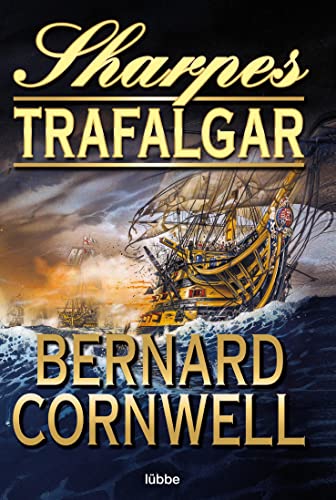 Sharpes Trafalgar: Richard Sharpe und die Schlacht von Trafalgar, 21. Oktober 1805 (Sharpe-Serie, Band 4)