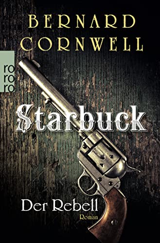Starbuck: Der Rebell: Historischer Roman