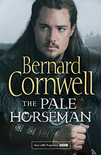 The Pale Horseman: The epic Sunday Times bestselling historical fiction novel set in Saxon England (The Last Kingdom Series)