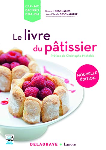 Le livre du pâtissier CAP, MC, Bac Pro, BTM, BM - édition 2016