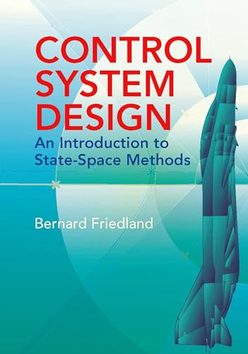 Control System Design: An Introduction to State-Space Methods (Dover Books on Engineering) (Dover Books on Electrical Engineering) von Dover Publications