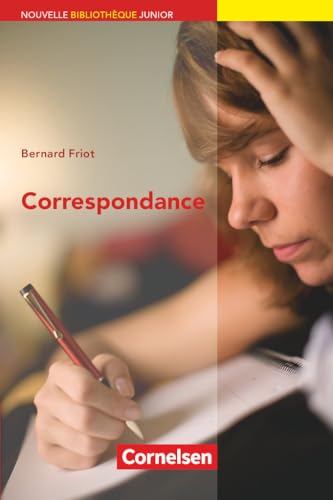 Nouvelle Bibliothèque Junior - Allgemeine Ausgabe - B1: Correspondance - Lektüre mit eingelegtem Vokabular Nouvelle Bibliothèque Junior - Allgemeine Ausgabe - B1: Correspondance - Lektüre mit eingelegtem Vokabular