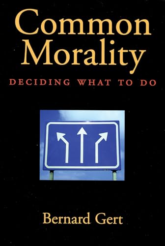 Common Morality: Deciding What to Do von Oxford University Press, USA