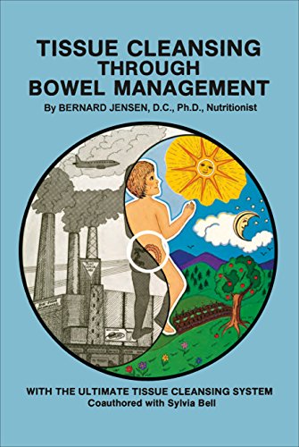 Tissue Cleansing Through Bowel Management: From the Simple to the Ultimate von Healthy Living Publications