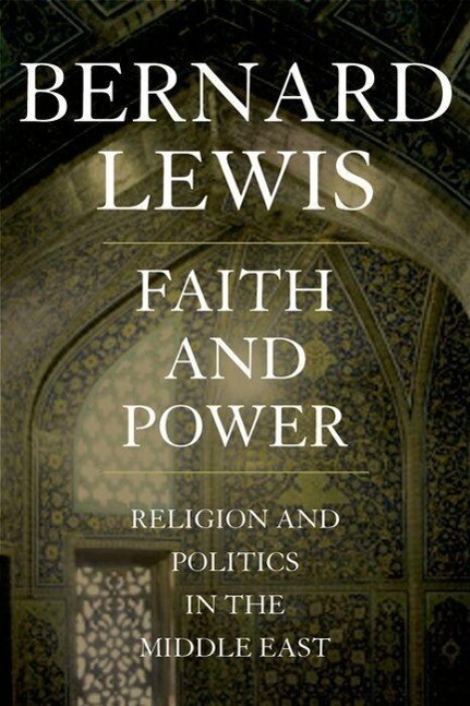 Faith and Power: Religion and Politics in the Middle East von OXFORD UNIV PR