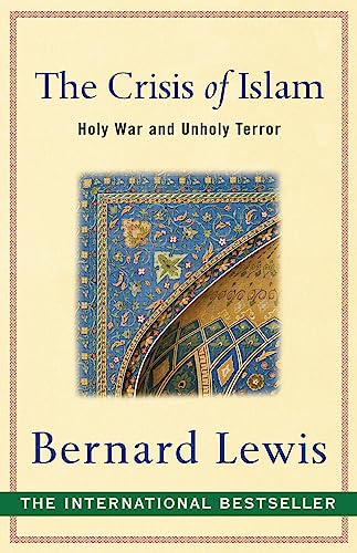 The Crisis of Islam: Holy War and Unholy Terror von W&N