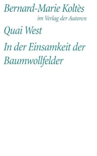 Quai West. In der Einsamkeit der Baumwollfelder: Zwei Theaterstücke (Theaterbibliothek)