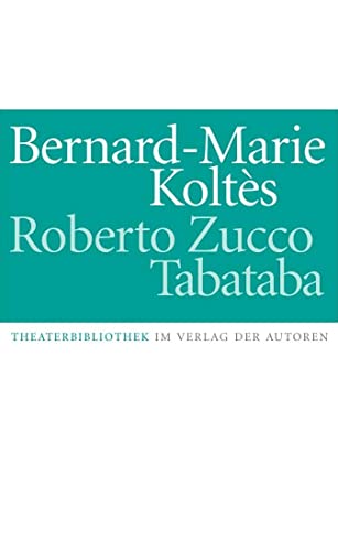 Roberto Zucco / Tabataba: Zwei Stücke: Zwei Stücke. Aus d. Französ. v. Simon Werle (Theaterbibliothek)