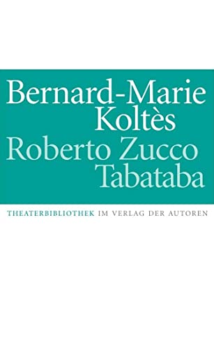 Roberto Zucco / Tabataba: Zwei Stücke: Zwei Stücke. Aus d. Französ. v. Simon Werle (Theaterbibliothek)