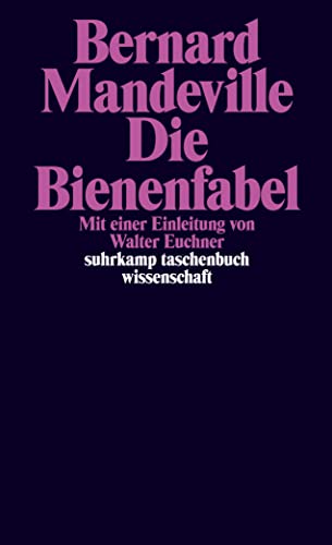 Die Bienenfabel oder Private Laster, öffentliche Vorteile (suhrkamp taschenbuch wissenschaft) von Suhrkamp Verlag AG