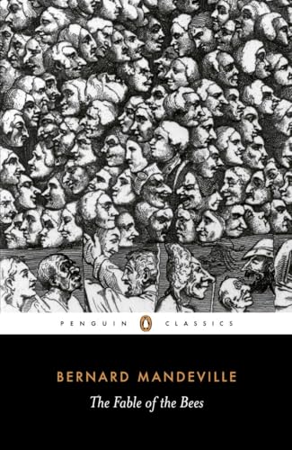 The Fable of the Bees: Or Private Vices, Publick Benefits (Penguin Classics)